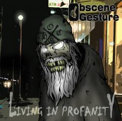 OBSCENE GESTURE - Living In Profanity - CD